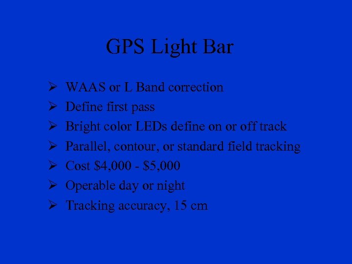GPS Light Bar Ø Ø Ø Ø WAAS or L Band correction Define first