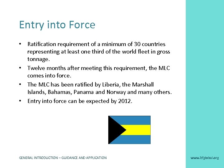Entry into Force • Ratification requirement of a minimum of 30 countries representing at