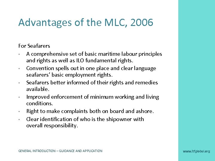Advantages of the MLC, 2006 For Seafarers • A comprehensive set of basic maritime