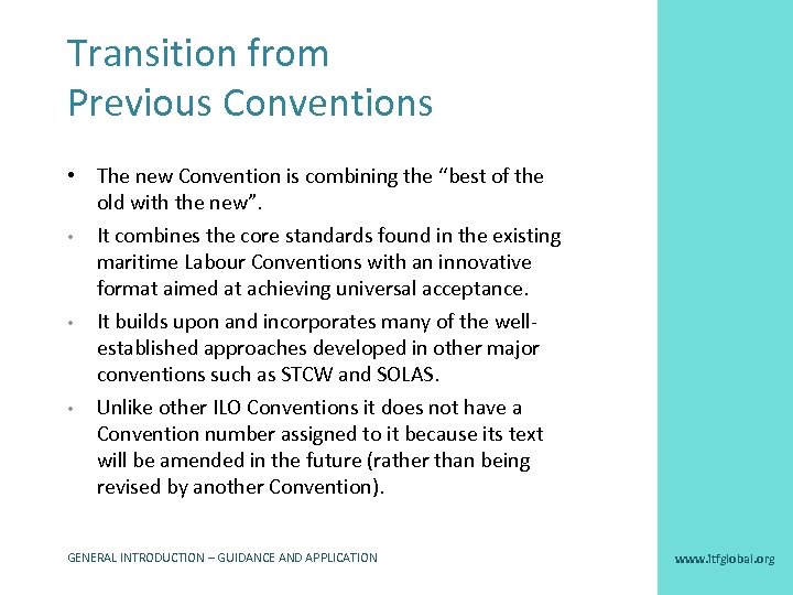 Transition from Previous Conventions • The new Convention is combining the “best of the