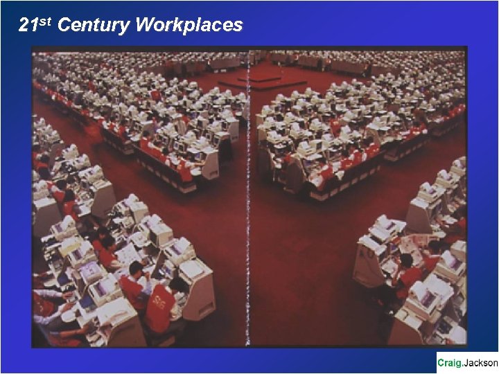 21 st Century Workplaces 