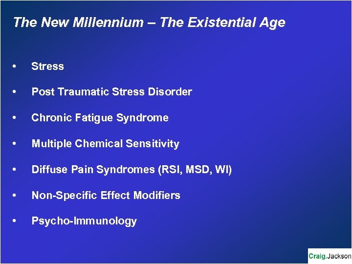 The New Millennium – The Existential Age • Stress • Post Traumatic Stress Disorder