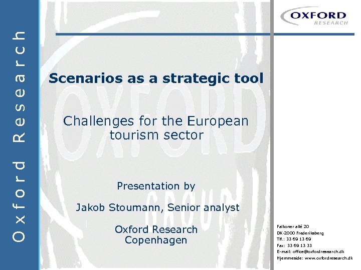 Research Oxford Scenarios as a strategic tool Challenges for the European tourism sector Presentation