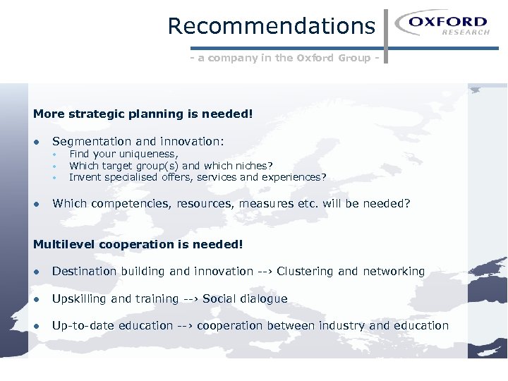 Recommendations - a company in the Oxford Group - More strategic planning is needed!