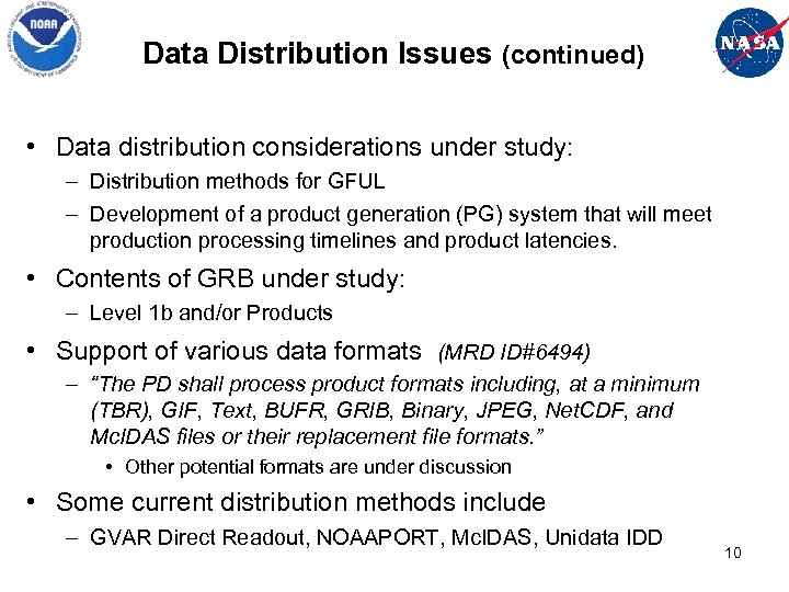 Data Distribution Issues (continued) • Data distribution considerations under study: – Distribution methods for