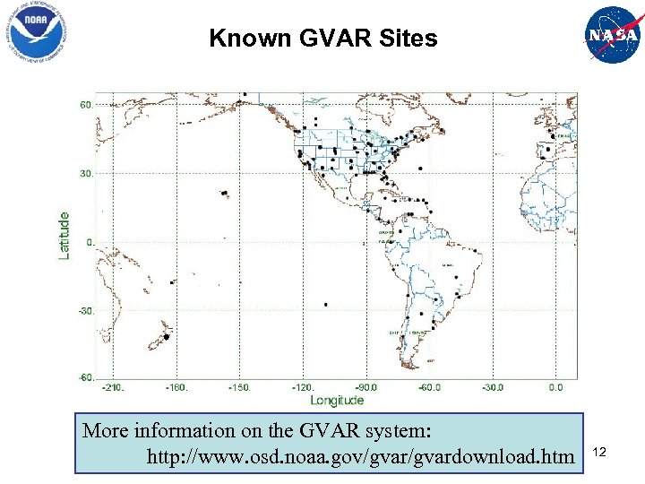 Known GVAR Sites More information on the GVAR system: http: //www. osd. noaa. gov/gvardownload.