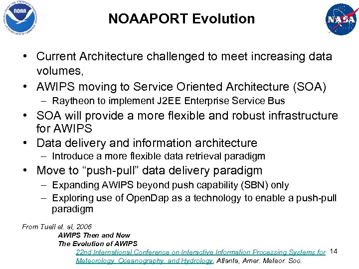 NOAAPORT Evolution • Current Architecture challenged to meet increasing data volumes, • AWIPS moving