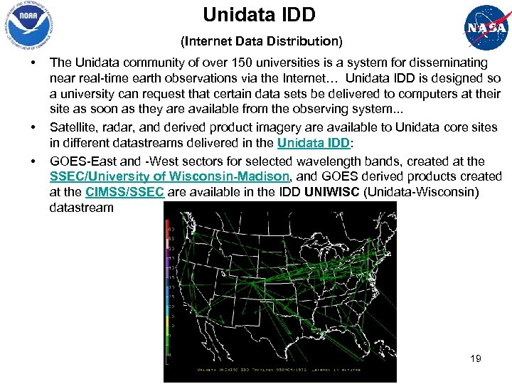 Unidata IDD (Internet Data Distribution) • • • The Unidata community of over 150