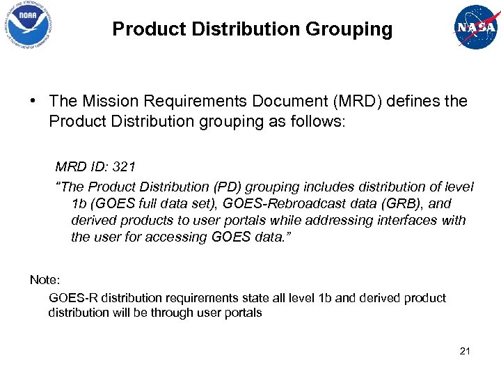 Product Distribution Grouping • The Mission Requirements Document (MRD) defines the Product Distribution grouping