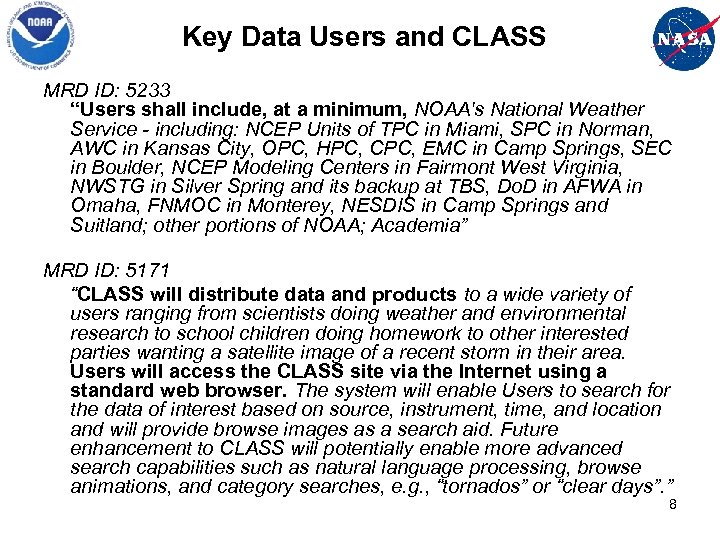 Key Data Users and CLASS MRD ID: 5233 “Users shall include, at a minimum,