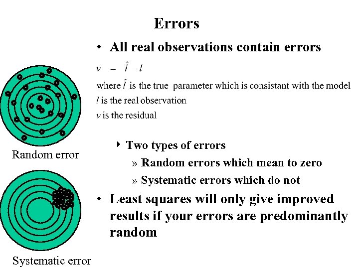 Errors • All real observations contain errors Random error 4 Two types of errors