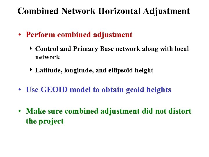 Combined Network Horizontal Adjustment • Perform combined adjustment 4 Control and Primary Base network