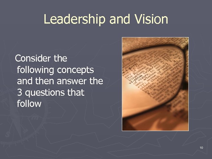 Leadership and Vision Consider the following concepts and then answer the 3 questions that