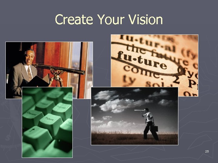 Create Your Vision 25 