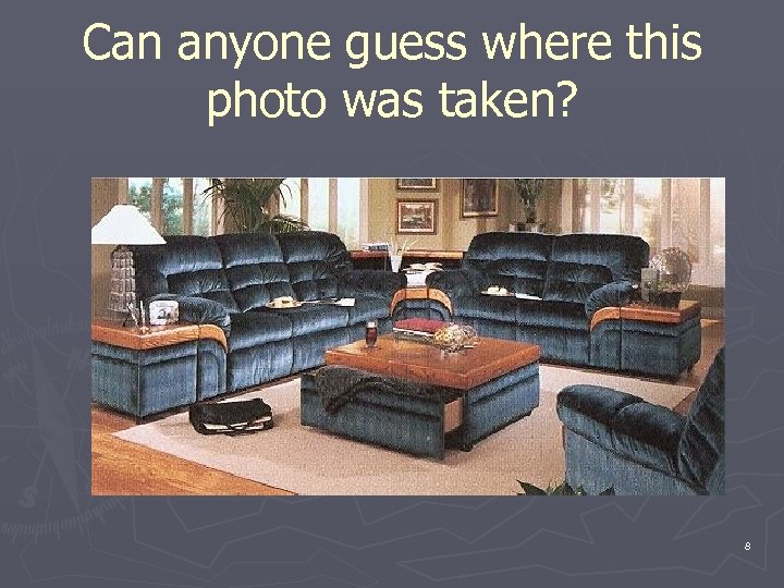 Can anyone guess where this photo was taken? 8 