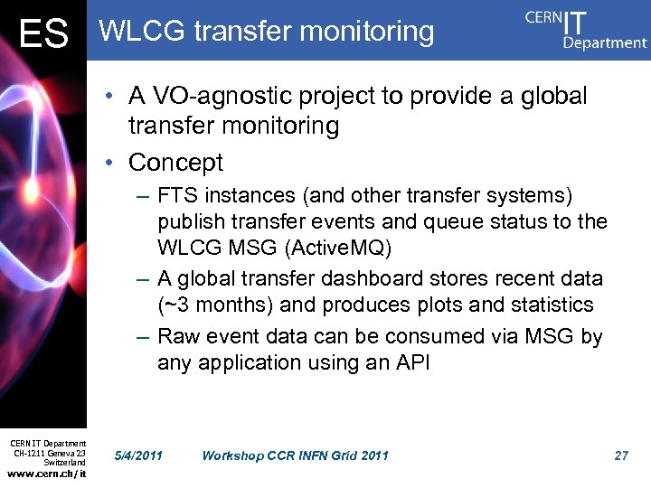 ES WLCG transfer monitoring • A VO-agnostic project to provide a global transfer monitoring