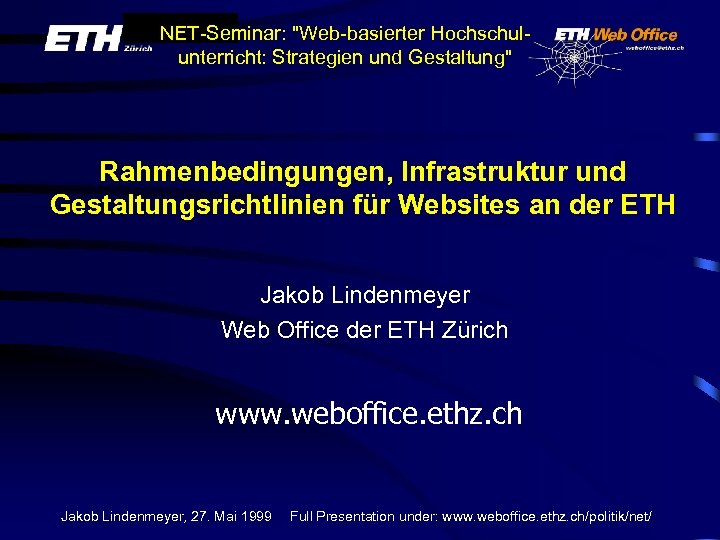 NET-Seminar: "Web-basierter Hochschulunterricht: Strategien und Gestaltung" Rahmenbedingungen, Infrastruktur und Gestaltungsrichtlinien für Websites an der