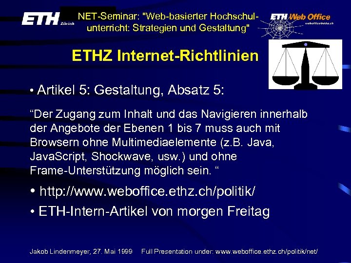 NET-Seminar: "Web-basierter Hochschulunterricht: Strategien und Gestaltung" ETHZ Internet-Richtlinien • Artikel 5: Gestaltung, Absatz 5: