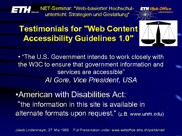 NET-Seminar: "Web-basierter Hochschulunterricht: Strategien und Gestaltung" Testimonials for "Web Content Accessibility Guidelines 1. 0"
