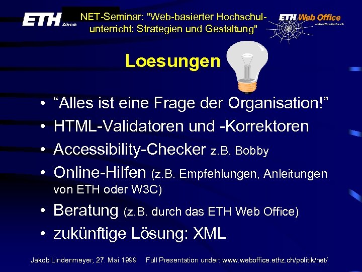 NET-Seminar: "Web-basierter Hochschulunterricht: Strategien und Gestaltung" Loesungen • • “Alles ist eine Frage der