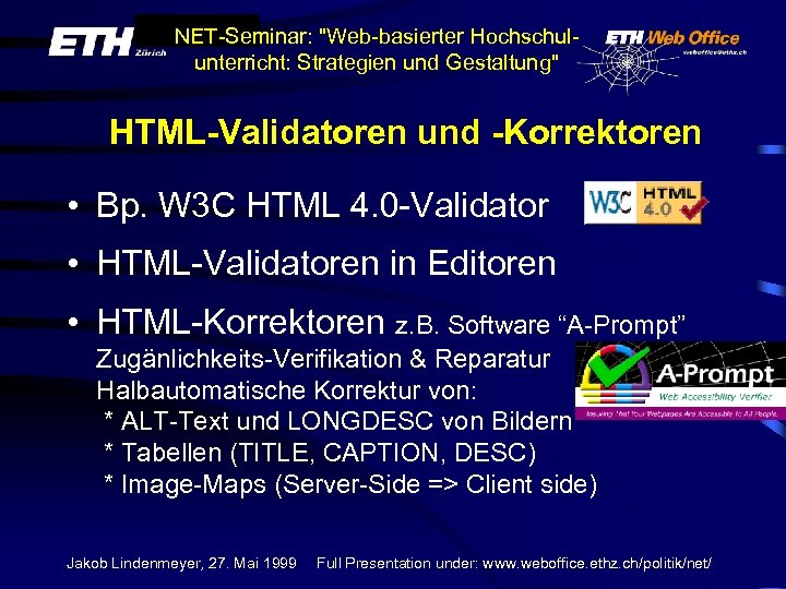 NET-Seminar: "Web-basierter Hochschulunterricht: Strategien und Gestaltung" HTML-Validatoren und -Korrektoren • Bp. W 3 C