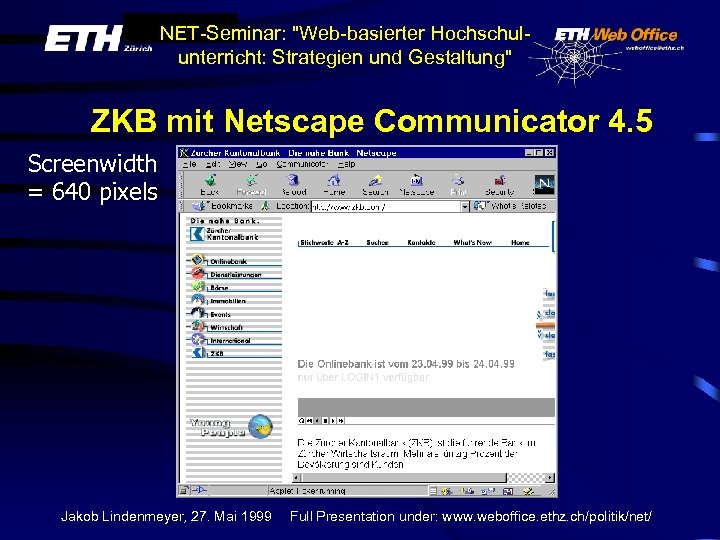 NET-Seminar: "Web-basierter Hochschulunterricht: Strategien und Gestaltung" ZKB mit Netscape Communicator 4. 5 Screenwidth =
