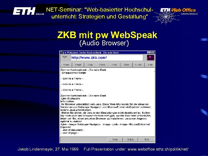 NET-Seminar: "Web-basierter Hochschulunterricht: Strategien und Gestaltung" ZKB mit pw Web. Speak (Audio Browser) Jakob