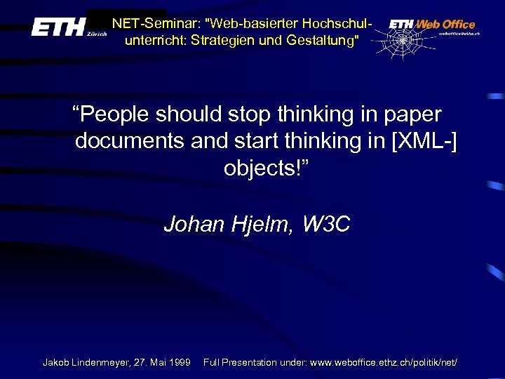 NET-Seminar: "Web-basierter Hochschulunterricht: Strategien und Gestaltung" “People should stop thinking in paper documents and