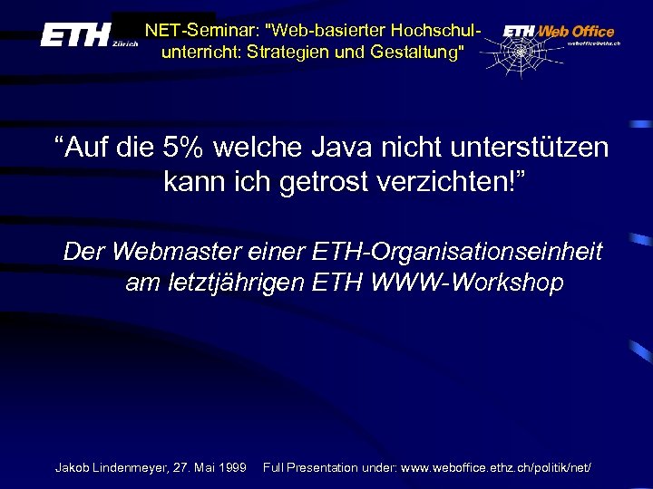 NET-Seminar: "Web-basierter Hochschulunterricht: Strategien und Gestaltung" “Auf die 5% welche Java nicht unterstützen kann