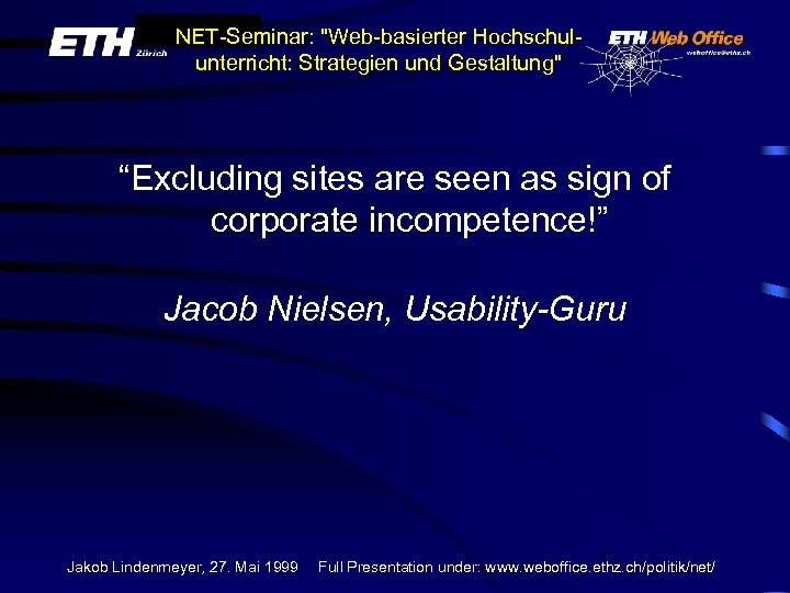 NET-Seminar: "Web-basierter Hochschulunterricht: Strategien und Gestaltung" “Excluding sites are seen as sign of corporate