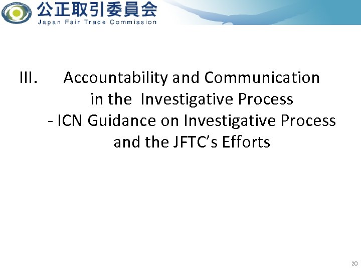 III. Accountability and Communication in the Investigative Process - ICN Guidance on Investigative Process