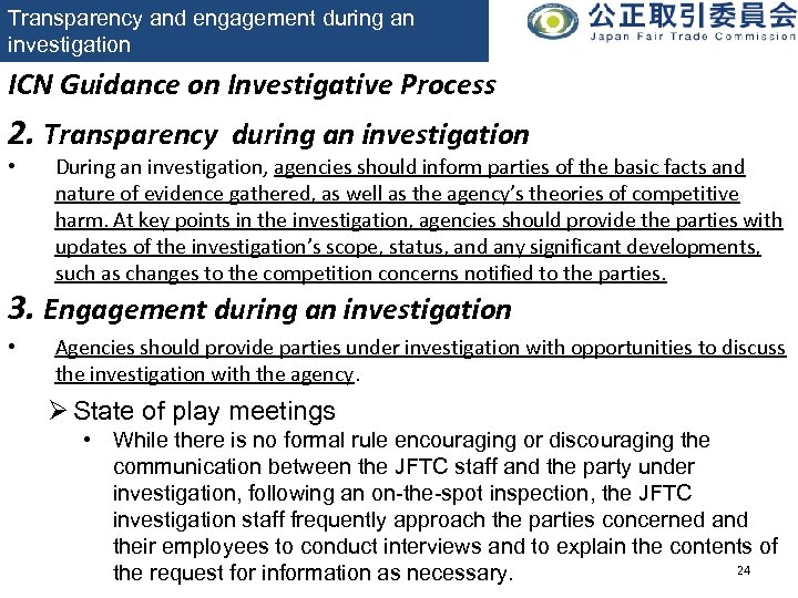 Transparency and engagement during an investigation ICN Guidance on Investigative Process 2. Transparency during