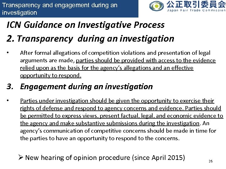Transparency and engagement during an investigation ICN Guidance on Investigative Process 2. Transparency during