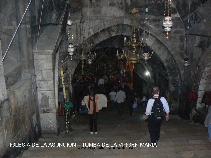 IGLESIA DE LA ASUNCION – TUMBA DE LA VIRGEN MARIA www. vitanoblepowerpoints. net 
