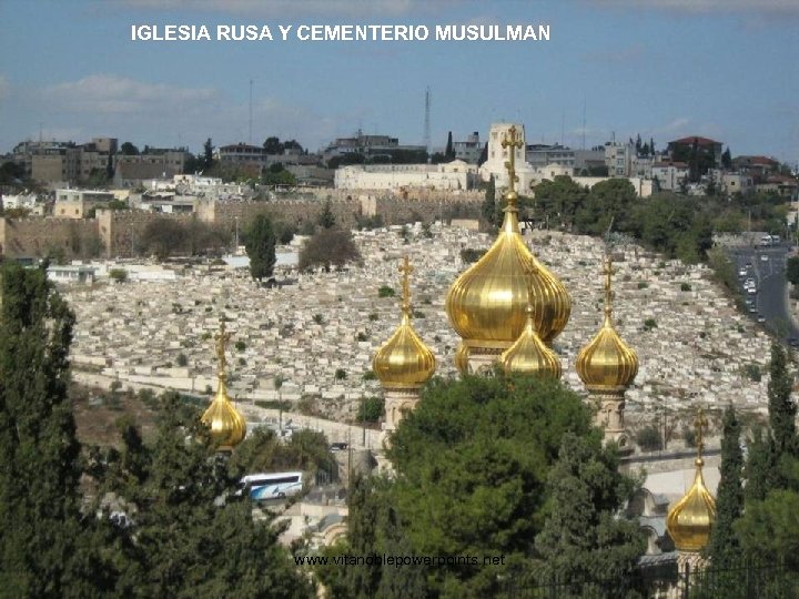 IGLESIA RUSA Y CEMENTERIO MUSULMAN www. vitanoblepowerpoints. net 