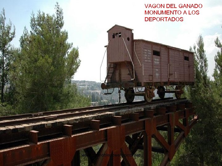 VAGON DEL GANADO MONUMENTO A LOS DEPORTADOS www. vitanoblepowerpoints. net 