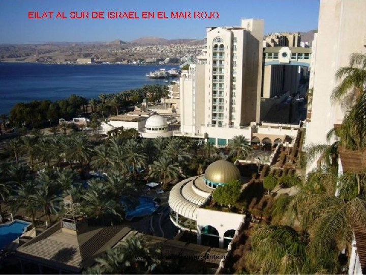 EILAT AL SUR DE ISRAEL EN EL MAR ROJO www. vitanoblepowerpoints. net 