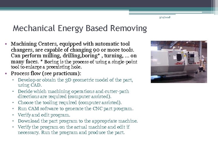 3/17/2018 Mechanical Energy Based Removing • Machining Centers, equipped with automatic tool changers, are