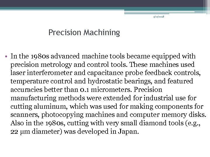 3/17/2018 Precision Machining • In the 1980 s advanced machine tools became equipped with