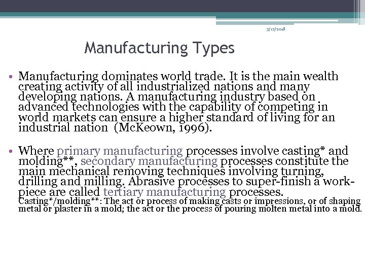 3/17/2018 Manufacturing Types • Manufacturing dominates world trade. It is the main wealth creating
