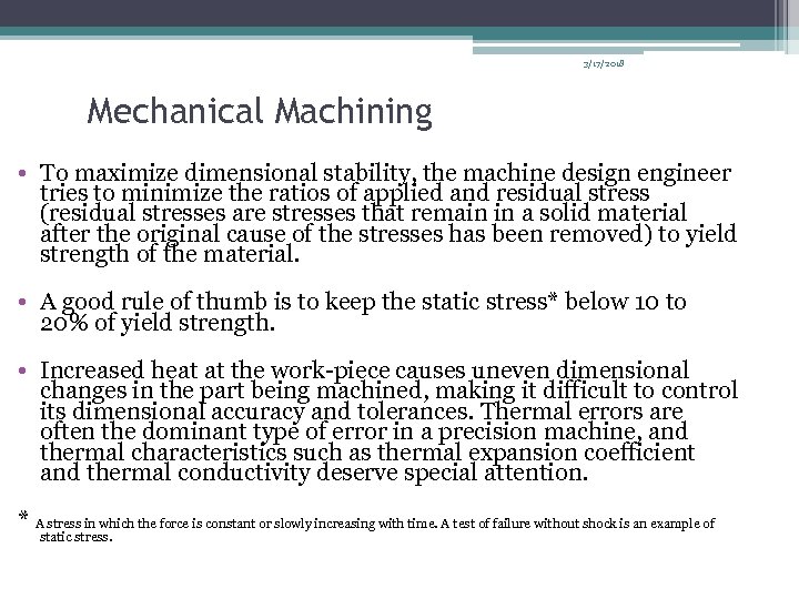 3/17/2018 Mechanical Machining • To maximize dimensional stability, the machine design engineer tries to