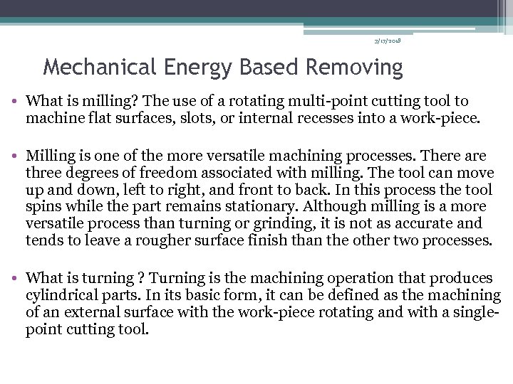 3/17/2018 Mechanical Energy Based Removing • What is milling? The use of a rotating
