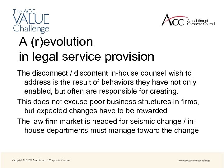 A (r)evolution in legal service provision The disconnect / discontent in-house counsel wish to
