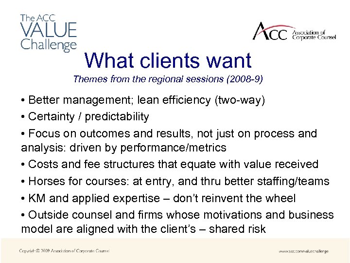 What clients want Themes from the regional sessions (2008 -9) • Better management; lean