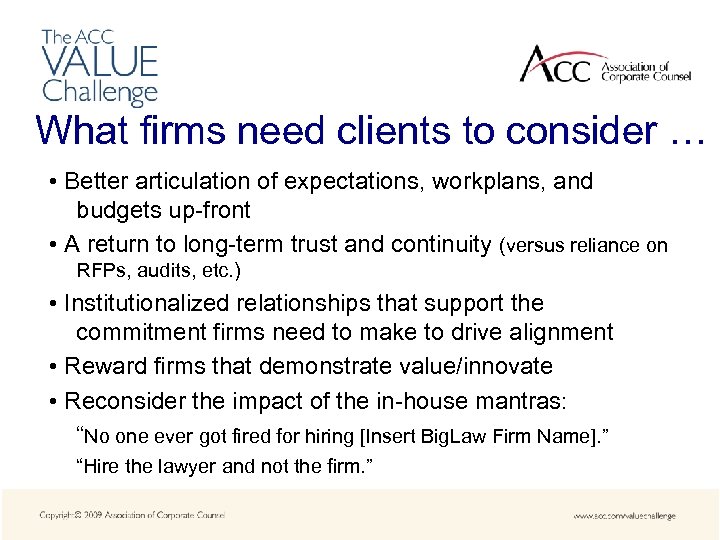 What firms need clients to consider … • Better articulation of expectations, workplans, and