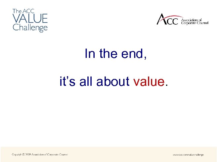 In the end, it’s all about value. 