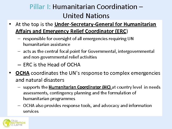 Pillar I: Humanitarian Coordination – United Nations • At the top is the Under-Secretary-General