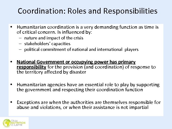 Coordination: Roles and Responsibilities • Humanitarian coordination is a very demanding function as time