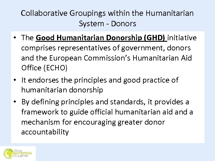 Collaborative Groupings within the Humanitarian System - Donors • The Good Humanitarian Donorship (GHD)