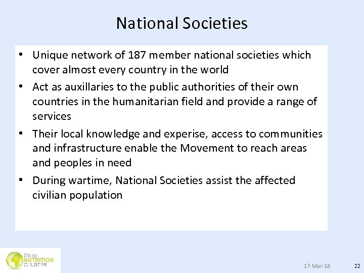 National Societies • Unique network of 187 member national societies which cover almost every